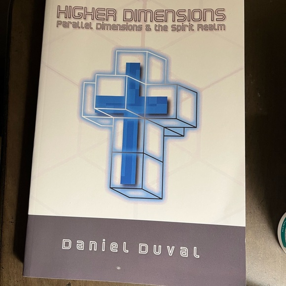 Higher Dimensions, Parallel Dimensions, and the Spirit Realm: Volume 1 -- Daniel - Picture 2 of 4